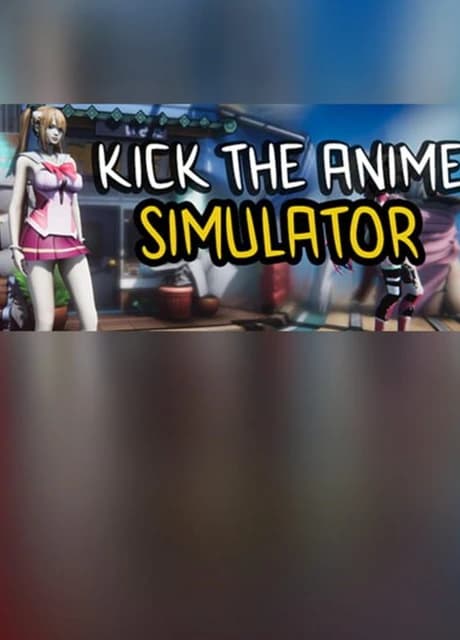 Kick the Anime Simulator