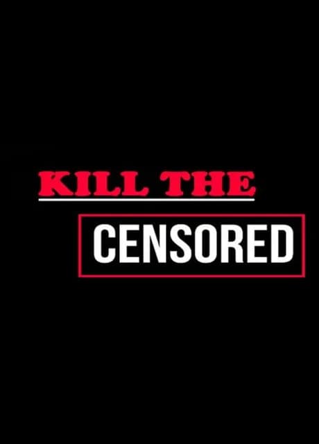 Kill The Censored