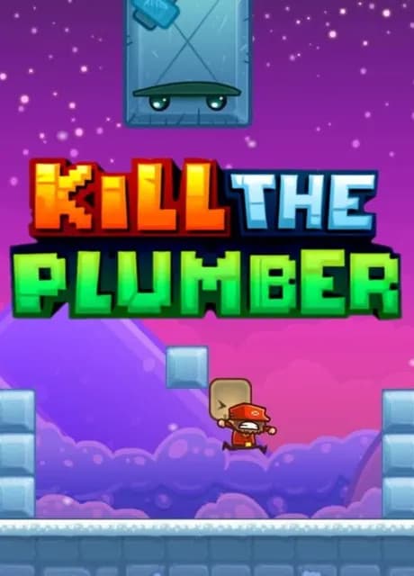 Kill the Plumber