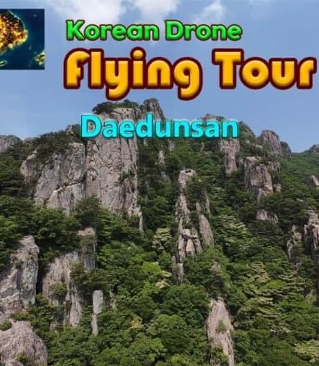 Korean Drone Flying Tour Daedunsan