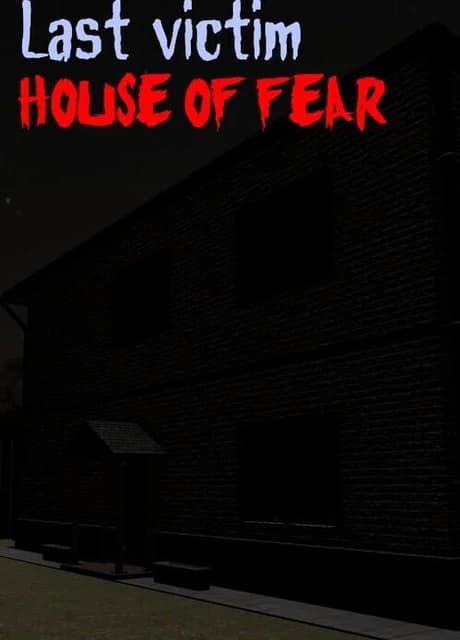 Last Victim: House of Fear