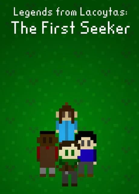 Legends from Lacoytas: The First Seeker