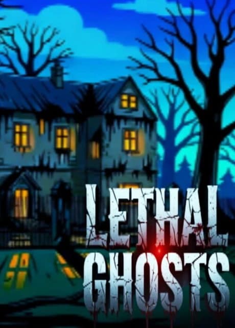 Lethal Ghosts