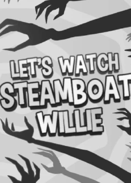Let's Watch Steamboat Willie