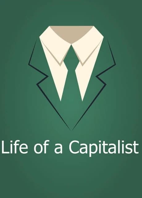 Life of a Capitalist