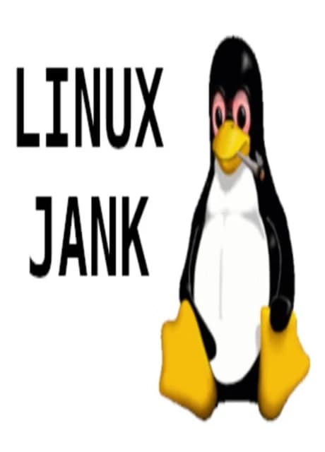 Linux Jank