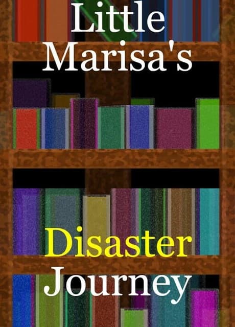 Little Marisa's Disaster Journey