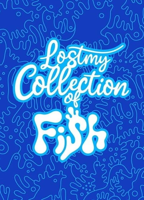 Lost My Collection of Fish