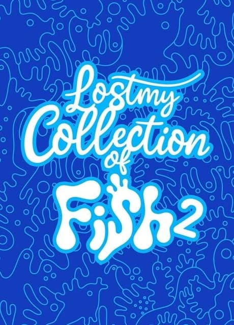 Lost My Collection of Fish 2