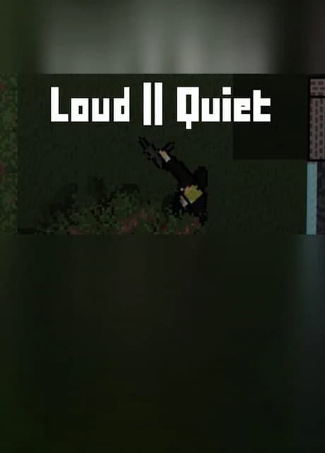 Loud or Quiet