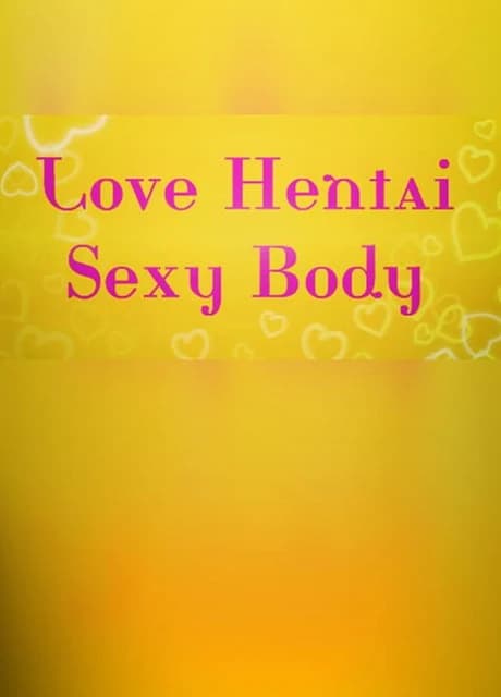 Love Hentai: Sexy Body