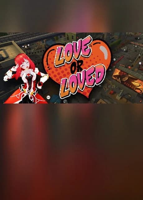 Love or Loved