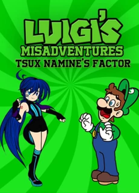 Luigi's Misadventures: Tsux Namine's Factor