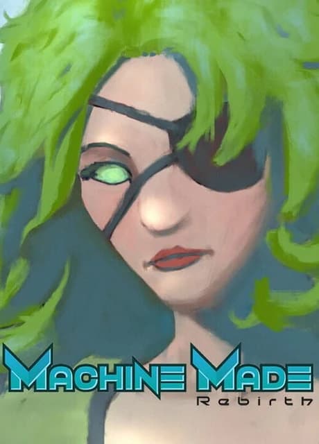 Machine Made: Rebirth