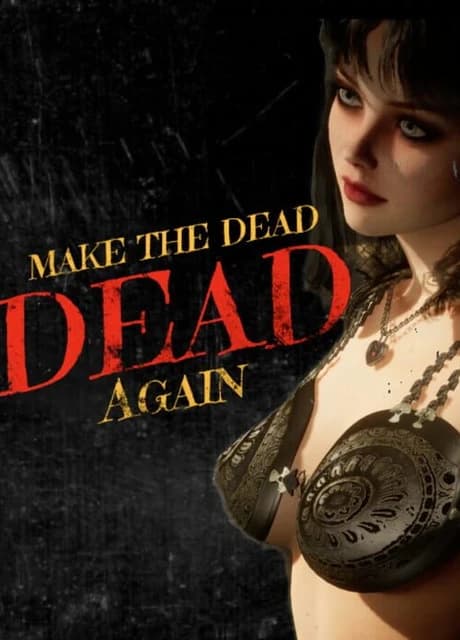 Make The Dead Dead Again