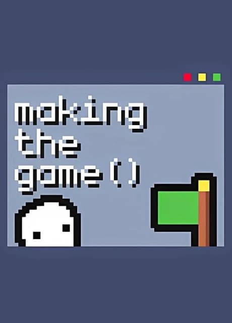 Making the Game
