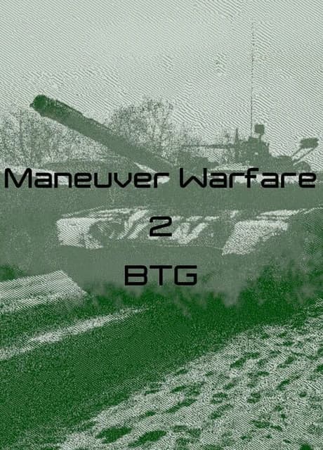 Maneuver Warfare 2: BTG