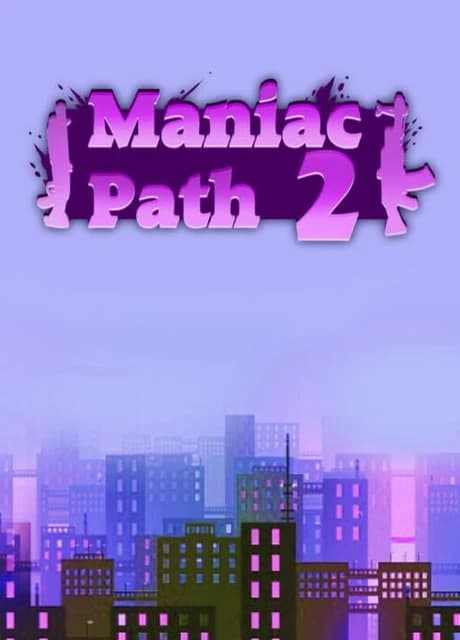 Maniac Path 2