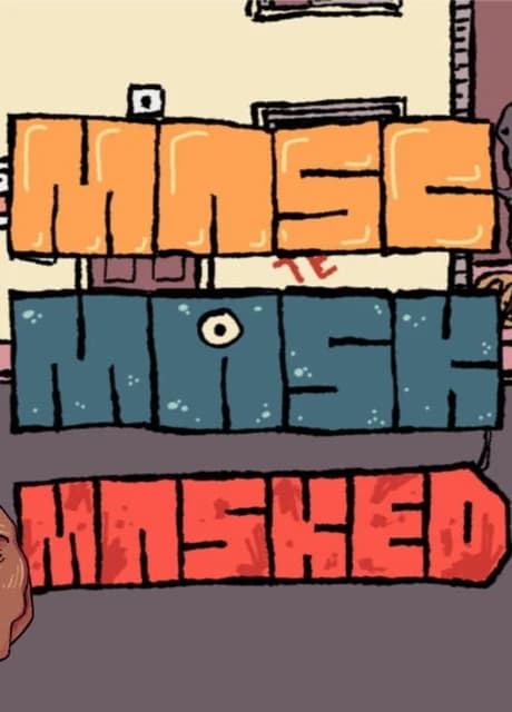 Masc, Mask & Masked!