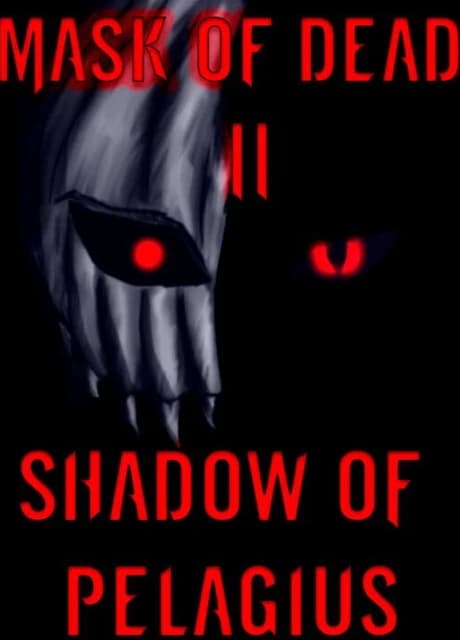 Mask of Dead II: Shadow Of Pelagius