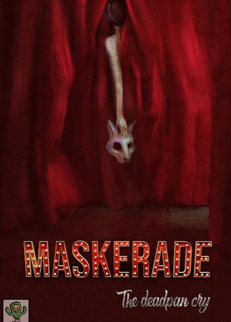 Maskerade: The Deadpan Cry
