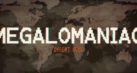 Megalomaniac