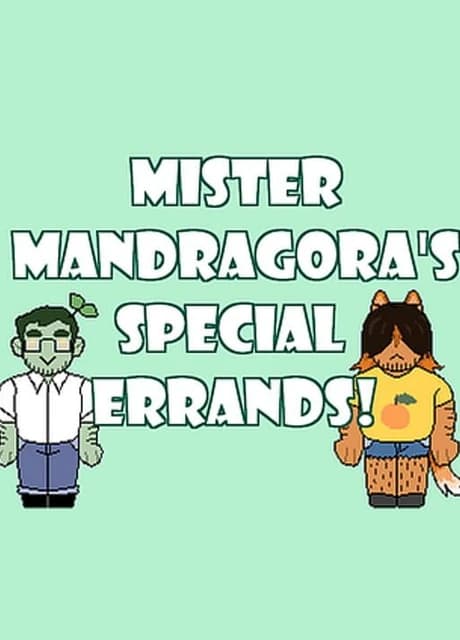 Mister Mandragora's Special Errands!