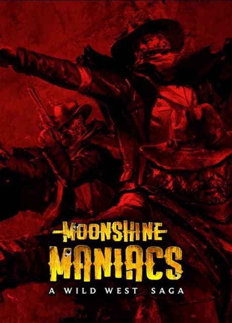 Moonshine Maniacs: A Wild West Saga
