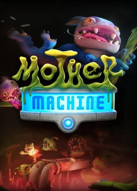 Mother Machine