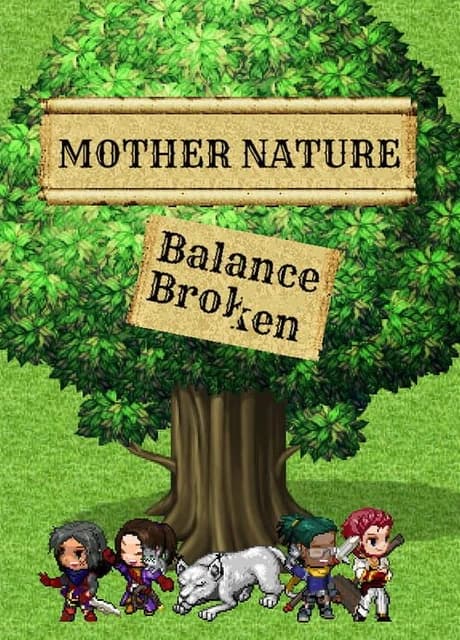Mother Nature: Balance Broken