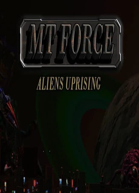 MT Force Aliens Uprising