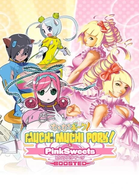 Muchi Muchi Pork! & PinkSweets Boosted