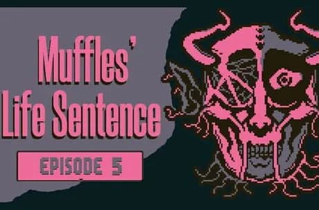 Muffles' Life Sentence: Episode 5