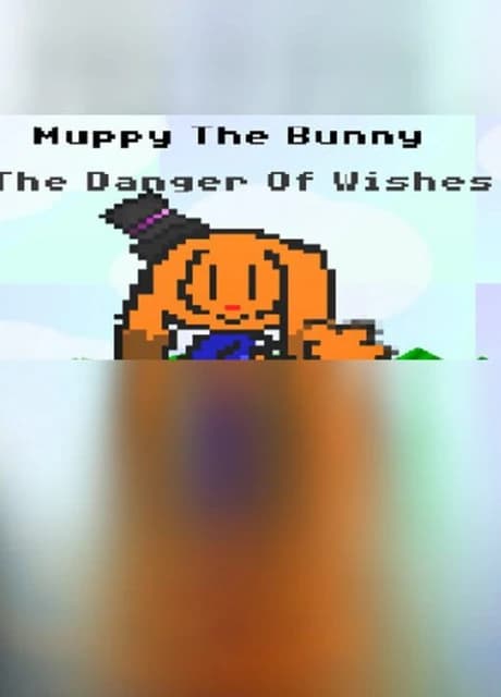 Muppy The Bunny: The Danger of Wishes
