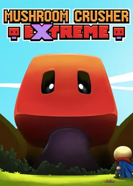 Mushroom Crusher Extreme
