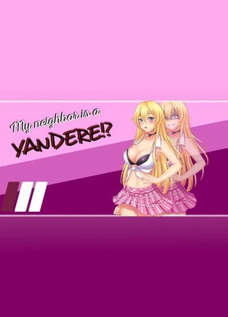 My Neighbor is a Yandere?!
