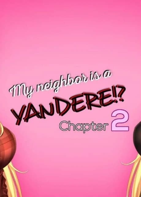 My Neighbor is a Yandere!?: Chapter 2