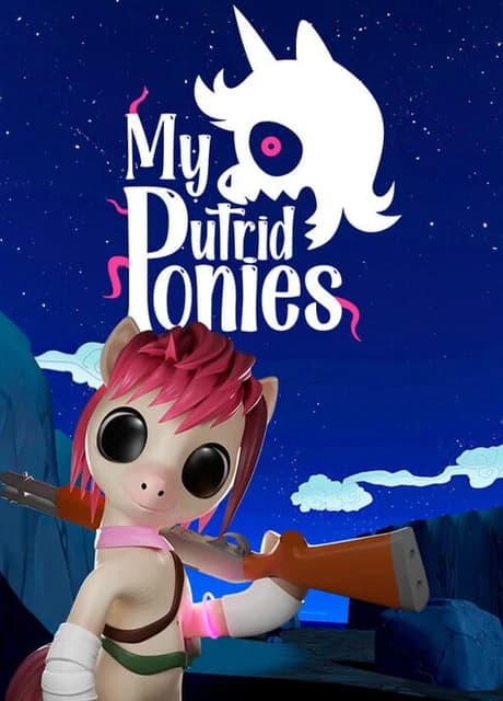 My Putrid Ponies