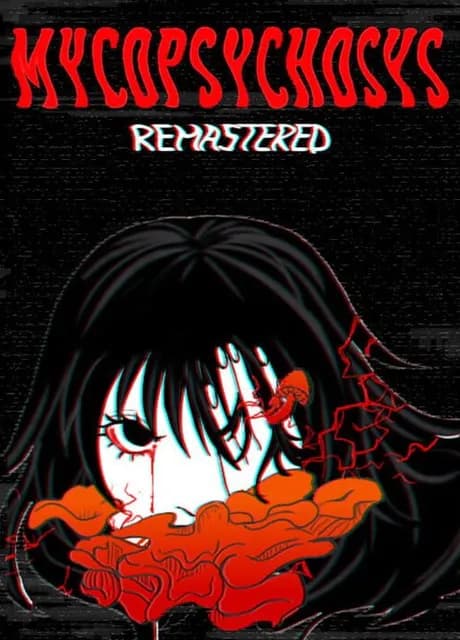 Mycopsychosys: Remastered