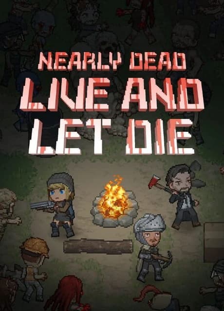 Nearly Dead: Live and Let Die
