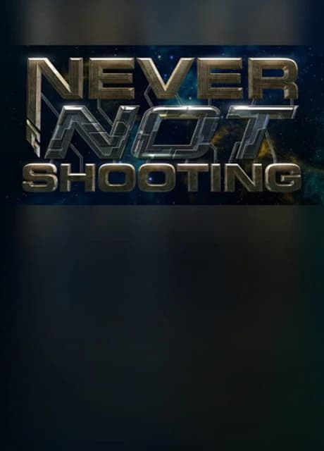 Never Not Shooting