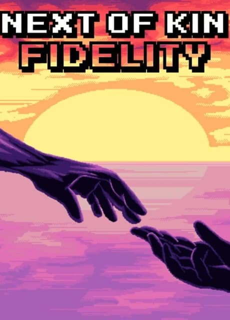 Next of Kin: Fidelity