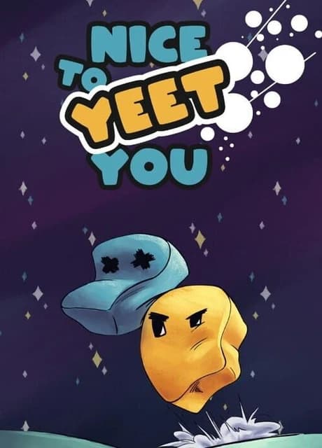 Nice To Yeet You