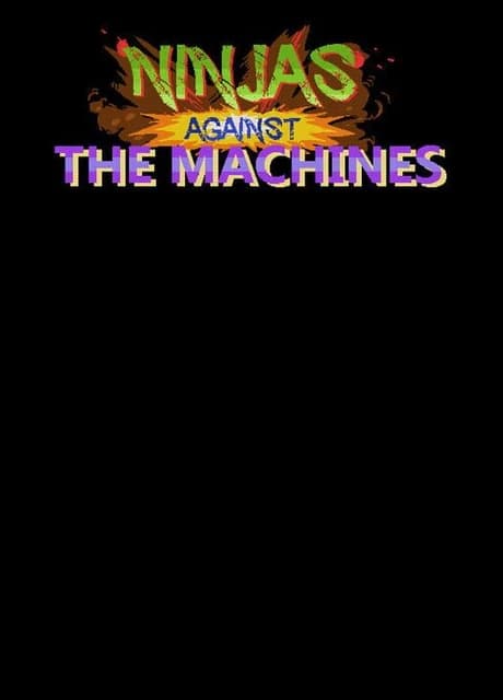 Ninjas Against the Machines