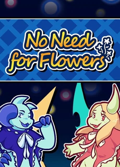 No Need for Flowers