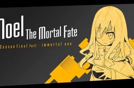 Noel the Mortal Fate: Season Final Part 1