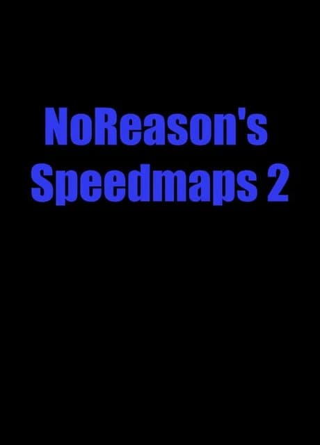 NoReason's Speedmaps 2