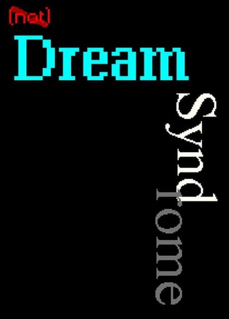 Not Dream Syndrome