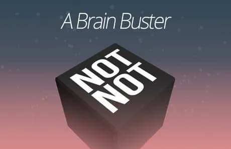 Not Not: A Brain Buster