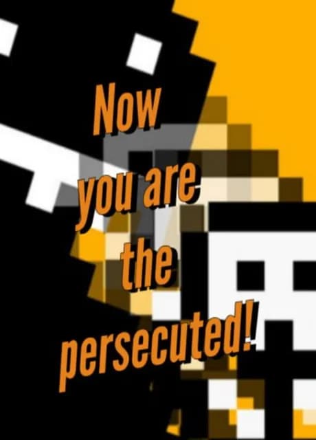 Now You Are the Persecuted